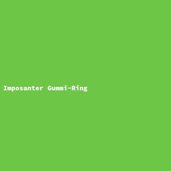 Imposanter Gummi-Ring