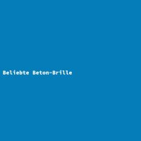 Beliebte Beton-Brille