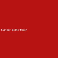 Kleiner Wolle-Mixer