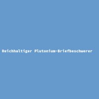 Reichhaltiger Plutonium-Briefbeschwerer