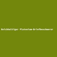 Reichhaltiger Plutonium-Briefbeschwerer