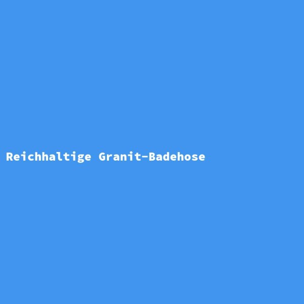 Reichhaltige Granit-Badehose