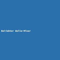 Beliebter Wolle-Mixer