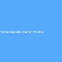 Hervorragendes Kupfer-Telefon